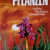 Pflanzen. Aufbau, Wachstum, Lebensformen von Ernst von Khuon aus der Reihe „Der Mensch in seiner Welt“