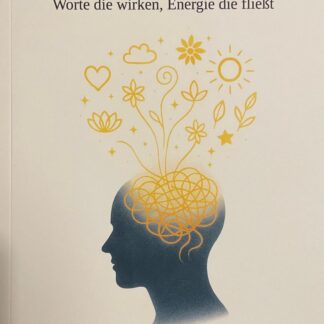Gesprächsenergetik. Worte die wirken, Energie die fließt von Markus Josl