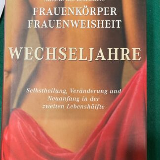Wechseljahre. Selbstheilung, Veränderung und Neuanfang in der zweiten Lebenshälfte   von DR. med. Christiane Northrup