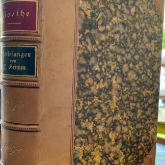 Goethe. Vorlesungen gehalten an der Kgl. Universität zu Berlin von Herman Grimm